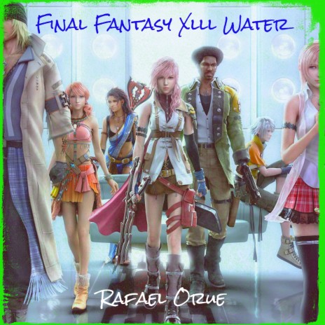 Final Fantasy Xlll Water | Boomplay Music