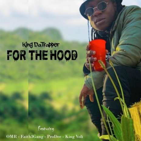For the Hood ft. OMR, Faith3Gang, ProDee & King Voli | Boomplay Music