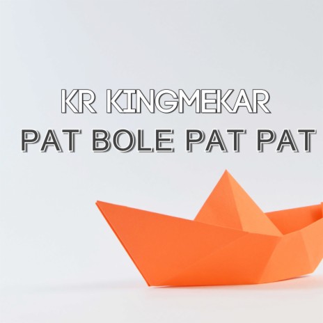 Pat Bole Pat Pat