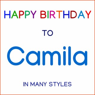 Happy Birthday To Camila - In Many Styles