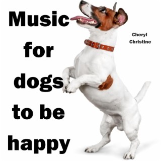 Music for dogs to be happy