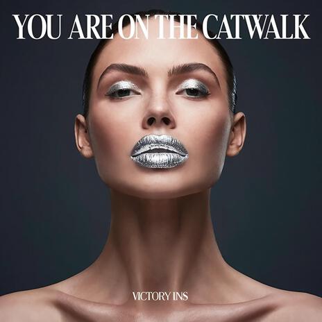 You are on the Catwalk | Boomplay Music