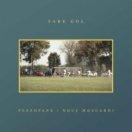Fare gol ft. Noce Moscardi | Boomplay Music