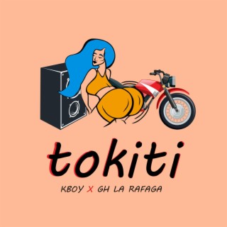 Tokiti (feat. GH La Rafaga)