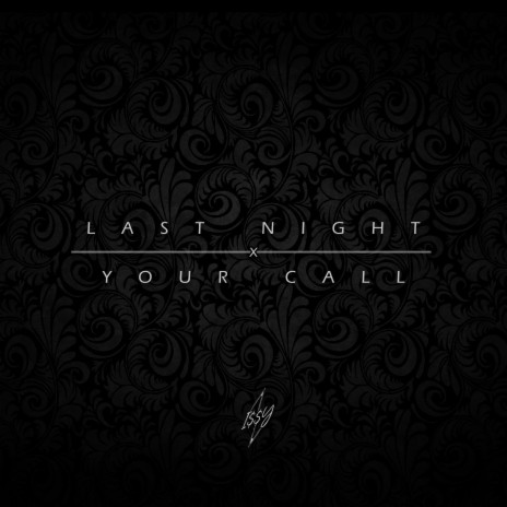 Last Night X Your Call | Boomplay Music