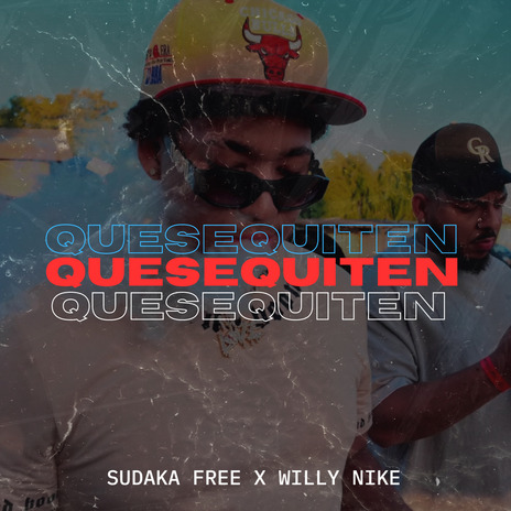 Que se quiten ft. Willy Nike | Boomplay Music