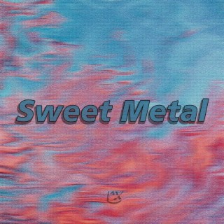 Sweet Metal