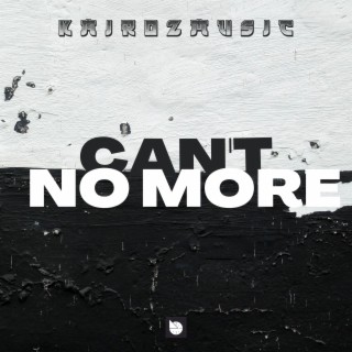 Can't No More (Extended Version) lyrics | Boomplay Music