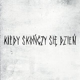 Kiedy Skończy Się Dzień