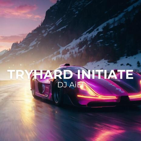 Tryhard Initiate | Boomplay Music