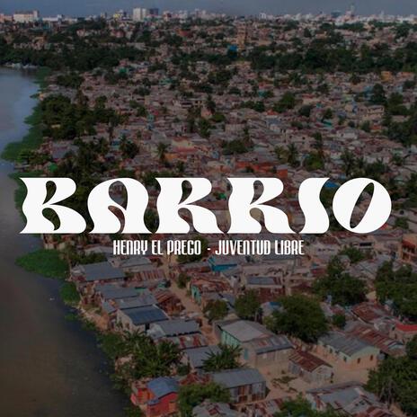 BARRIO ft. Juventud Libre | Boomplay Music