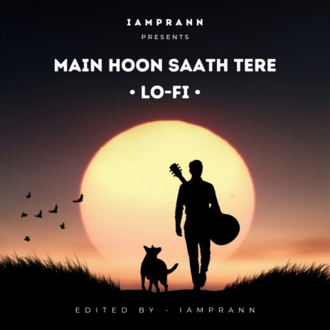 Main Hoon Saath Tere (Lo-Fi) | Boomplay Music