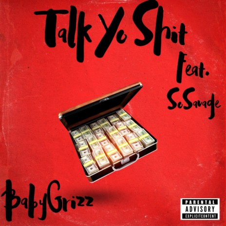 Talk Yo Shit ft. BabyGrizz | Boomplay Music