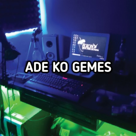 Ade Ko Gemes | Boomplay Music