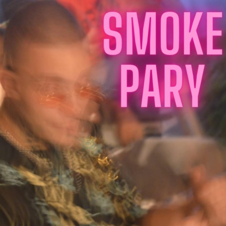 Smoke Pary | Boomplay Music