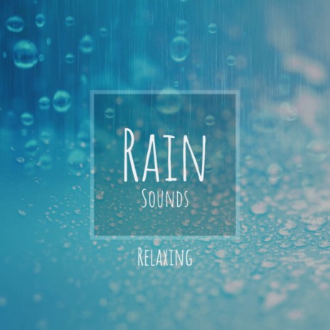 Endless Rain Loop ft. Rain Sounds Sleep & Relaxing Rain Sounds | Boomplay Music