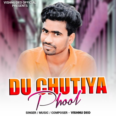 Du Chutiya Phool Khortha Song | Boomplay Music