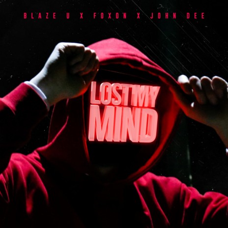Lost My Mind ft. FOXON & John Dee | Boomplay Music