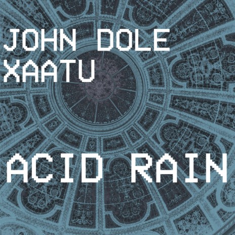 Acid Rain ft. John Dole