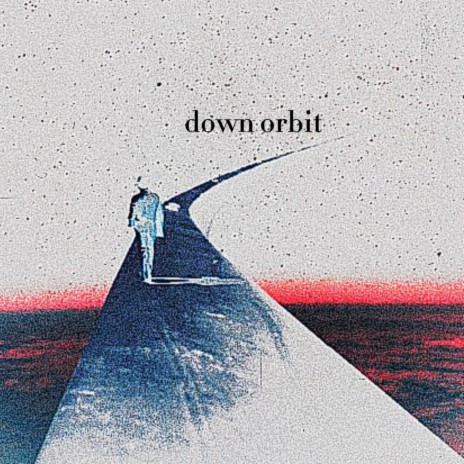 DOWN ORBIT | Boomplay Music