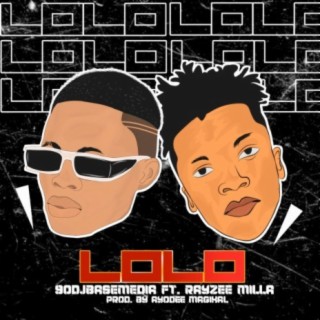 Lolo ft. Rayzee Milla lyrics | Boomplay Music