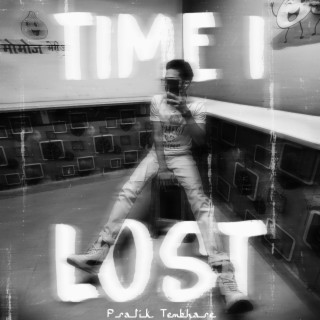 Time I Lost lyrics | Boomplay Music