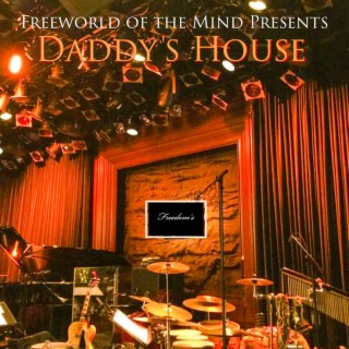 Freeworld of the Mind Presents Daddy's House