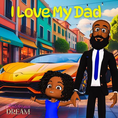 I Love My Dad | Boomplay Music