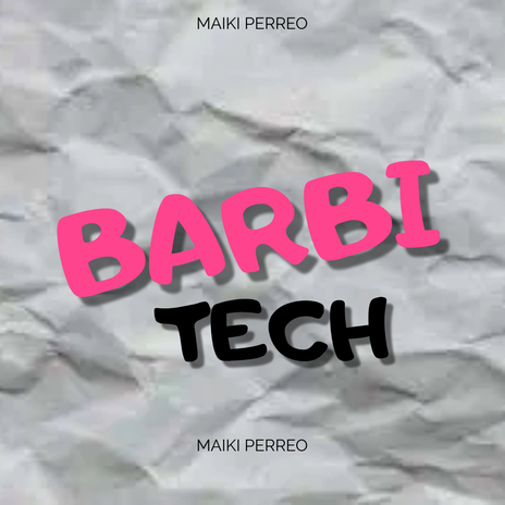 Barbie Tech | Boomplay Music