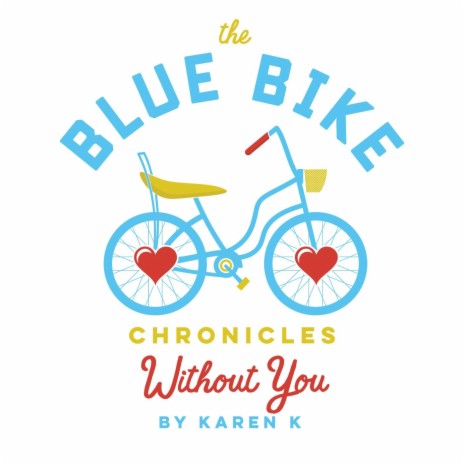 The Blue Bike Chronicles: Without You | Boomplay Music