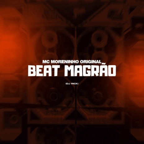 Beat Magrão ft. MC Moreninho Original | Boomplay Music