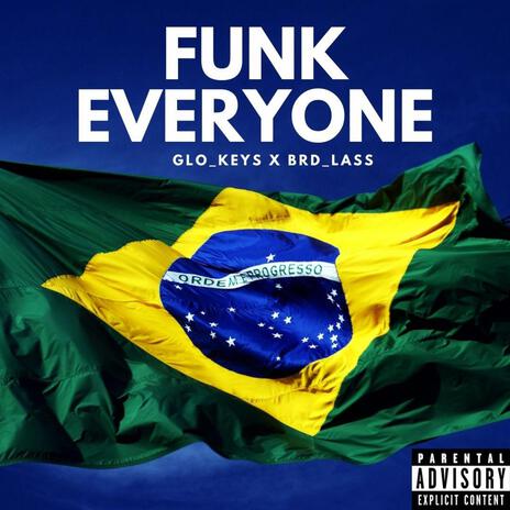 Funk Everyone. ft. Brd_Lass | Boomplay Music