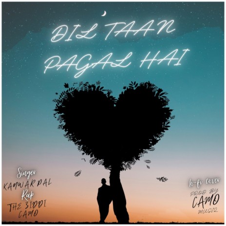 Dil Taan Pagal Hai (feat. Kanwar Pal & The Ziddi) | Boomplay Music