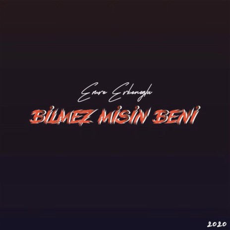 Bilmez misin Beni | Boomplay Music