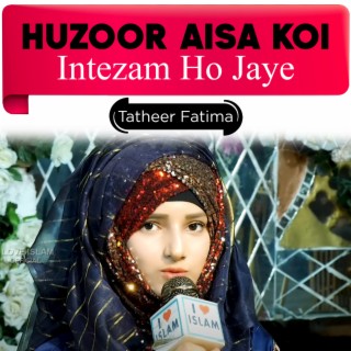 Huzoor Aisa Koi Intezam Ho Jaye