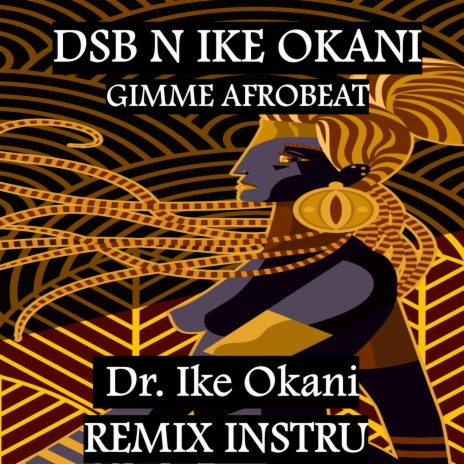 Gimme Afrobeat (Dr. Ike Okani Remix Instrumental) ft. Dr. Ike Okani