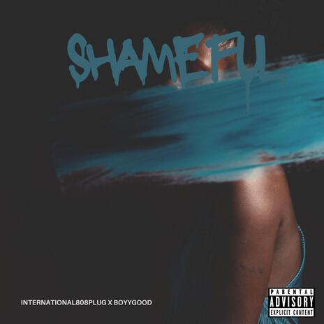 Shameful ft. Boyygood | Boomplay Music