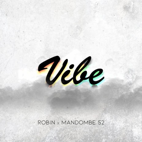 Vibe ft. mandombe 52 | Boomplay Music