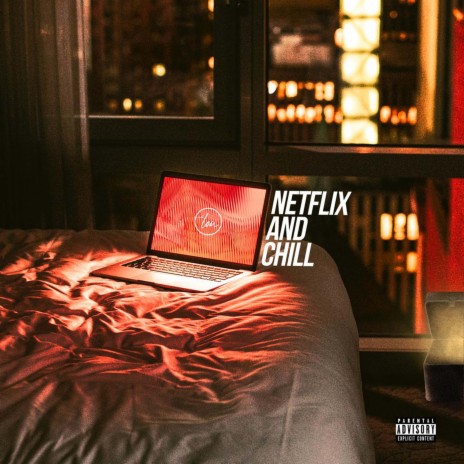 Netflix and Chill | Boomplay Music