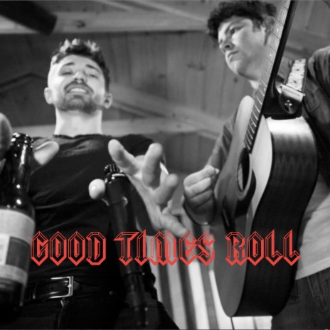 Good Times Roll | Boomplay Music