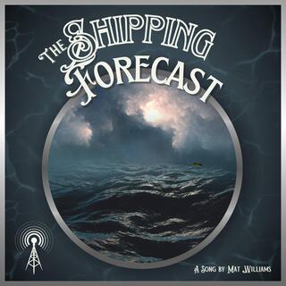 The Shipping Forecast lyrics | Boomplay Music