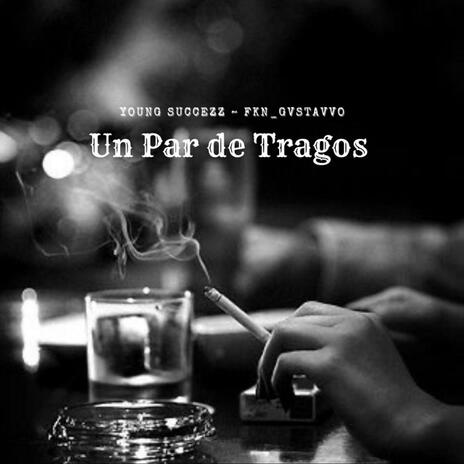 Un Par de Tragos | Boomplay Music