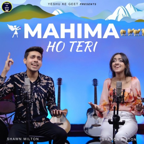 Mahima Ho Teri ft. Shawn Milton & Shanon Milton | Boomplay Music