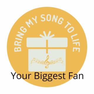 Your Biggest Fan