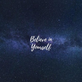 Believe In Yourself