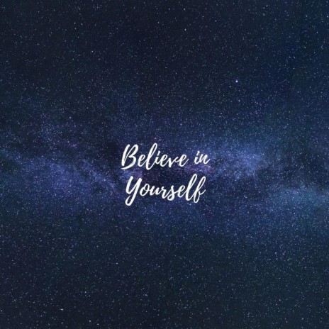Believe In Yourself | Boomplay Music