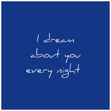 I Dream About You Every Night | Boomplay Music
