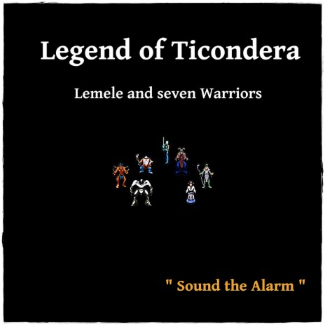 Legend of Ticondera - Lemele and Seven Warriors (Sound the Alarm!) | Boomplay Music