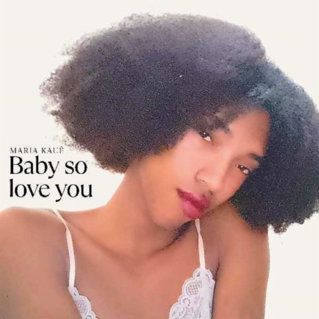 Baby so love you | Boomplay Music