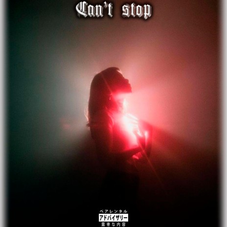 Can't Stop | Boomplay Music